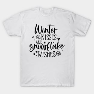 Winter Kisses and Snowflake Wishes | WInter Vibe T-Shirt